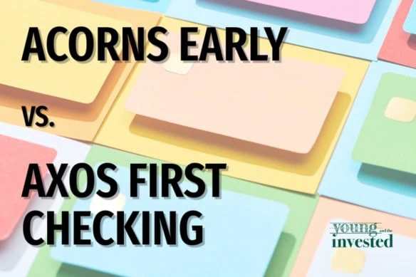 acorns early vs axos first checking.