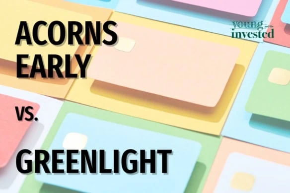 Acorns Early vs Greenlight.