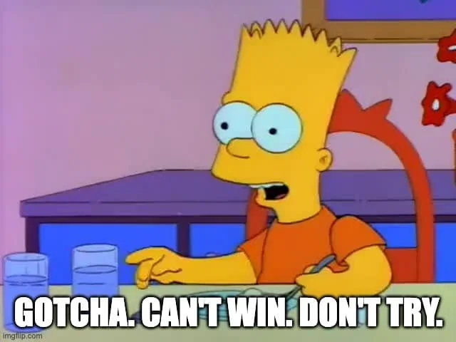 The 16 Best ETFs to Buy Right Now 2 Bart Simpson saying "Gotcha. Can't win. Don't try."