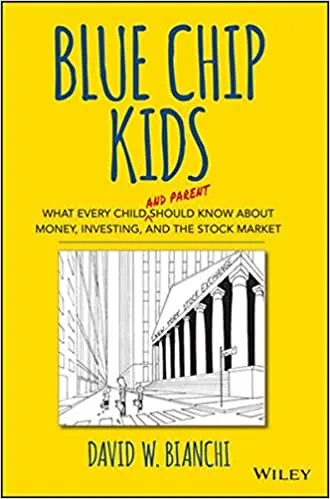 blue chip kids what every child and parent should know about money investing and the stock market